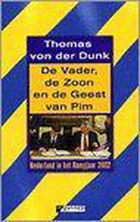 de vader de zoon en de geest van pim nederland in het rampjaar 2002 Doc